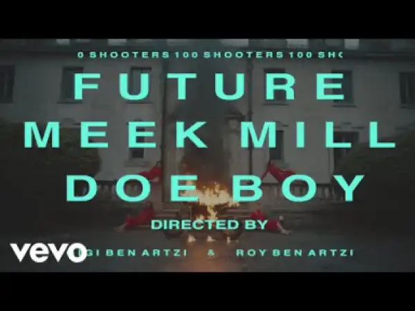 Future Ft. Meek Mill, Doe Boy – 100 Shooters